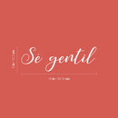 Vinyl Wall Art Decal - Sé Gentil / Be Gentle - 5" x 15" - Trendy Inspirational Positive Lovely Spanish Quote Sticker For Home Bedroom Living Room Playroom School Office Decor 4