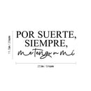 Vinyl Wall Art Decal - Por Suerte; Siempre; Me Tengo A Mi / Luckily; Always; I Have Myself - 11. Inspiring Lovely Spanish Quote Sticker For Bedroom Closet Office Decor 4