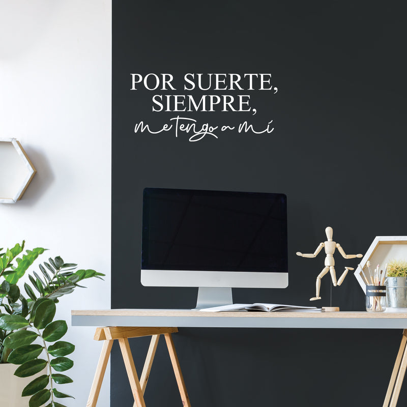 Vinyl Wall Art Decal - Por Suerte; Siempre; Me Tengo A Mi / Luckily; Always; I Have Myself - 11. Inspiring Lovely Spanish Quote Sticker For Bedroom Closet Office Decor 5