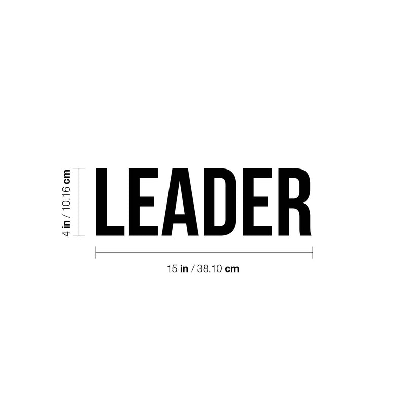 Vinyl Wall Art Decal - Leader - 4" x 15" - Trendy Positive Inspiring Quote Sticker For Home Bedroom Living Room Kids Room Playroom Daycare School Office Coffee Shop Decor 4