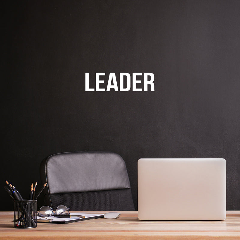 Vinyl Wall Art Decal - Leader - 4" x 15" - Trendy Positive Inspiring Quote Sticker For Home Bedroom Living Room Kids Room Playroom Daycare School Office Coffee Shop Decor 2