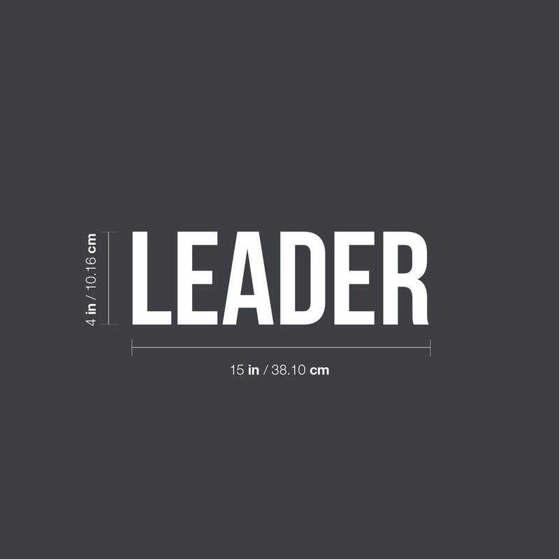 Vinyl Wall Art Decal - Leader - 4" x 15" - Trendy Positive Inspiring Quote Sticker For Home Bedroom Living Room Kids Room Playroom Daycare School Office Coffee Shop Decor 4