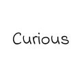 Vinyl Wall Art Decal - Curious - Trendy Inspirational Funny Cute Quote Sticker For Home Bedroom Living Room Kids Room Playroom Daycare Nursery School Decor 1