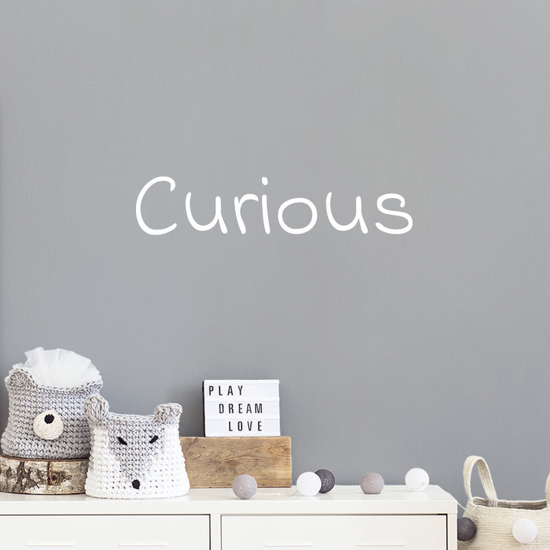 Vinyl Wall Art Decal - Curious - 5" x 25" - Trendy Inspirational Funny Cute Quote Sticker For Home Bedroom Living Room Kids Room Playroom Daycare Nursery School Decor 2