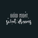 Vinyl Wall Art Decal - Good Night Sweet Dreams - 13" x 25" - Trendy Cute Inspiring Quote Sticker For Home Bedroom Living Room Kids Room Playroom Daycare Nursery Decor 1