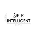 Vinyl Wall Art Decal - She Is Intelligent - 8" x 20" - Trendy Inspirational Quote Sticker For Woman Home School Work Office Girls Bedroom Living Room Decor 4