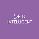 Vinyl Wall Art Decal - She Is Intelligent - 8" x 20" - Trendy Inspirational Quote Sticker For Woman Home School Work Office Girls Bedroom Living Room Decor 1