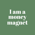Vinyl Wall Art Decal - I Am A Money Magnet - 16" x 20" - Trendy Motivational Fun Positive Quote Sticker For Home Living Room School Office Store Coffee Shop Decor 1