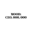 Vinyl Wall Art Decal - Mood: CE0; 000; 000 - 8" x 30" - Trendy Motivational Positive Hard Work Quote Sticker For Home Living Room School Office Store Coffee Shop Decor 1