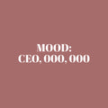 Vinyl Wall Art Decal - Mood: CE0; 000; 000 - 8" x 30" - Trendy Motivational Positive Hard Work Quote Sticker For Home Living Room School Office Store Coffee Shop Decor 1