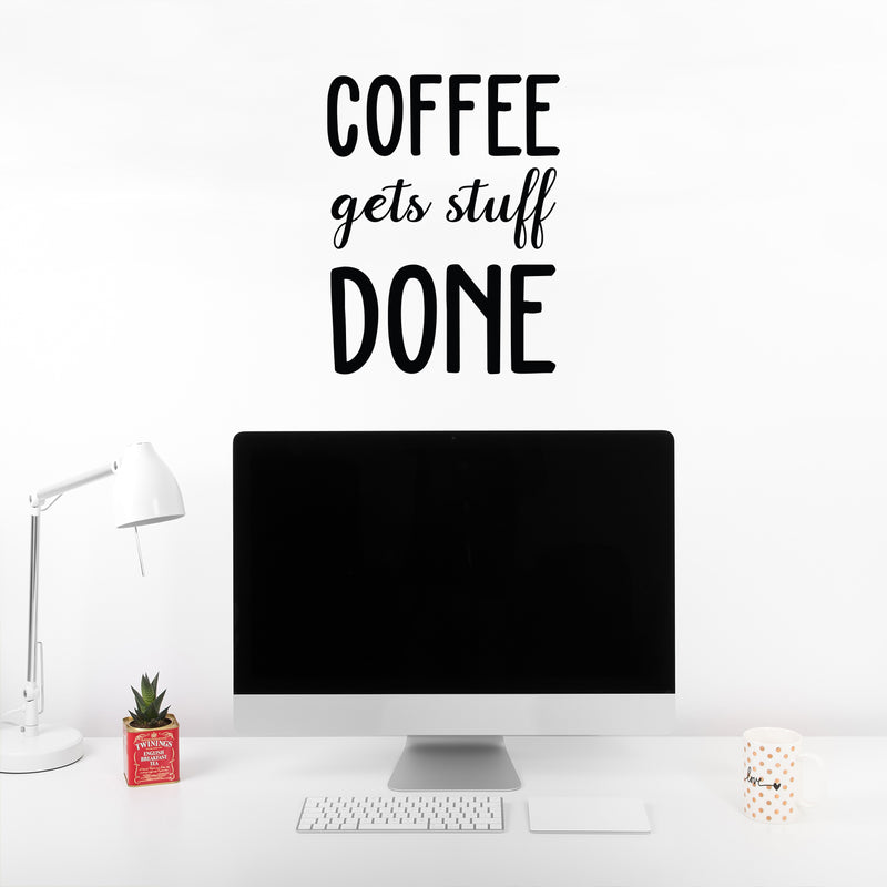 Vinyl Wall Art Decal - Coffee Gets Stuff Done - 17" x 13" - Trendy Cute Fun Caffeine Lovers Quote Sticker For Home Kitchen Coffee Shop Restaurant Storefront Office Decor 3