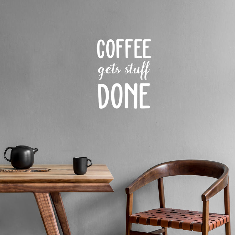 Vinyl Wall Art Decal - Coffee Gets Stuff Done - 17" x 13" - Trendy Cute Fun Caffeine Lovers Quote Sticker For Home Kitchen Coffee Shop Restaurant Storefront Office Decor 2