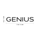 Vinyl Wall Art Decal - Genius - 4" x 25" - Trendy Motivational Positive Hard Work Quote Sticker For Home Bedroom Living Room Playroom  School Classroom Office Store Coffee Shop Decor 4