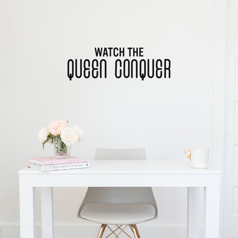 Vinyl Wall Art Decal - Watch The Queen Conquer - 10" x 30" - Trendy Motivational Woman Quote Sticker For Women Home Bedroom Closet Living Room Store Work Office Decor 2