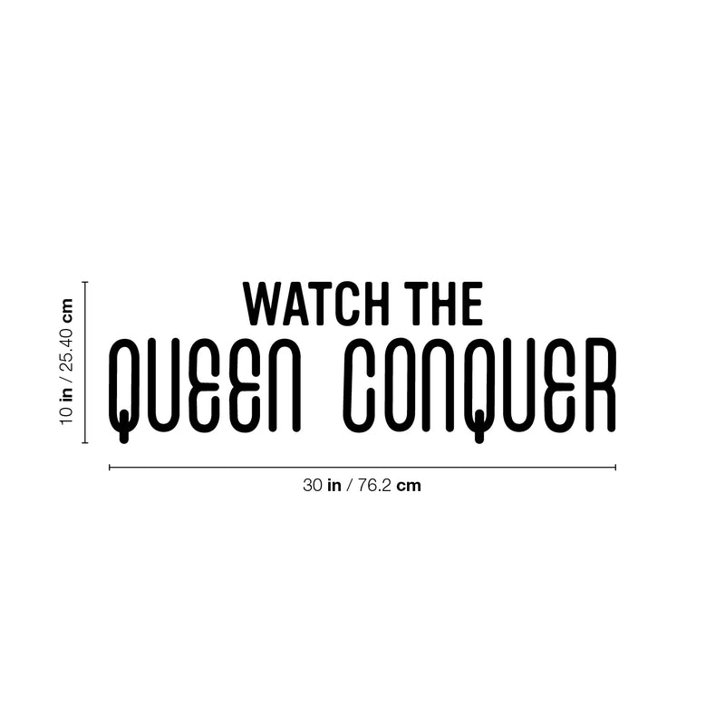 Vinyl Wall Art Decal - Watch The Queen Conquer - 10" x 30" - Trendy Motivational Woman Quote Sticker For Women Home Bedroom Closet Living Room Store Work Office Decor 4