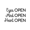 Vinyl Wall Art Decal - Eyes OPEN Mind OPEN Heart OPEN - Trendy Inspirational Positive Vibes Quote Sticker For Living Room Closet School Office Coffee Shop Decor 1