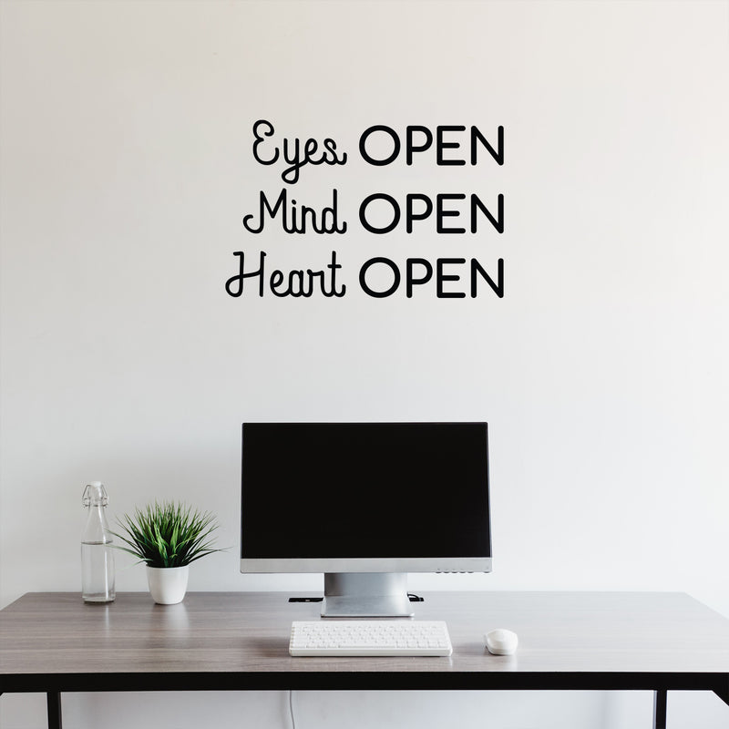 Vinyl Wall Art Decal - Eyes OPEN Mind OPEN Heart OPEN - 16" x 25" - Trendy Inspirational Positive Vibes Quote Sticker For Living Room Closet School Office Coffee Shop Decor 3