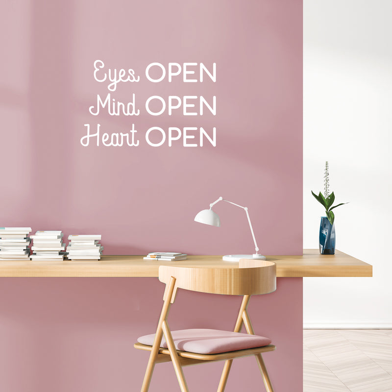 Vinyl Wall Art Decal - Eyes OPEN Mind OPEN Heart OPEN - 16" x 25" - Trendy Inspirational Positive Vibes Quote Sticker For Living Room Closet School Office Coffee Shop Decor 3
