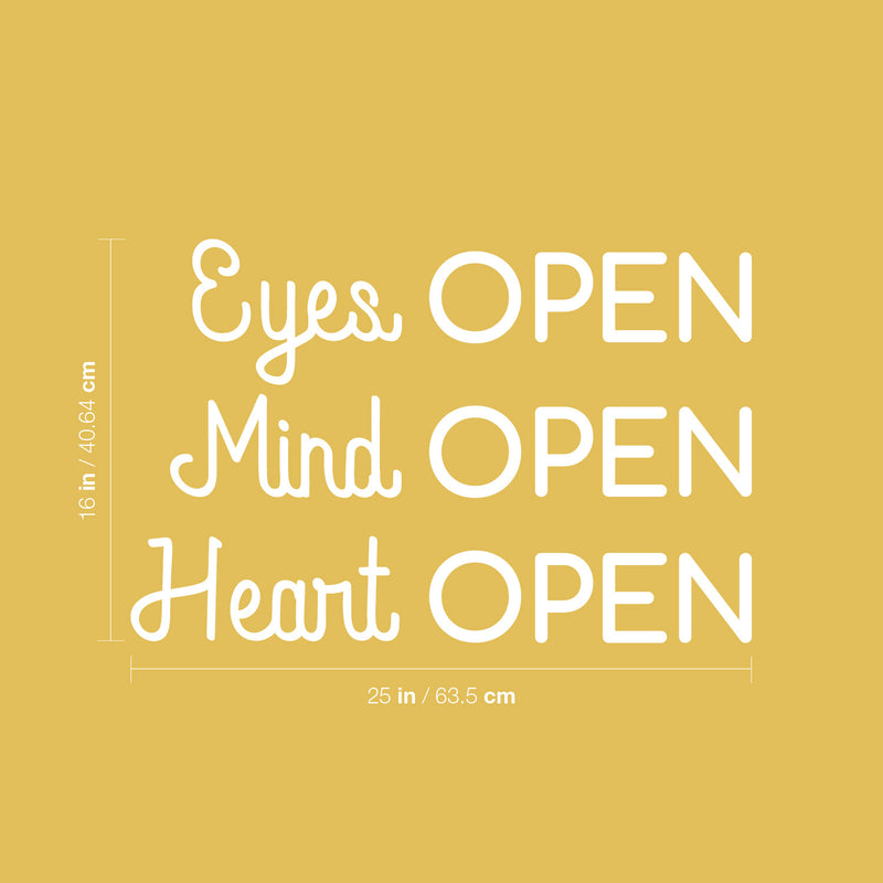 Vinyl Wall Art Decal - Eyes OPEN Mind OPEN Heart OPEN - 16" x 25" - Trendy Inspirational Positive Vibes Quote Sticker For Living Room Closet School Office Coffee Shop Decor 4