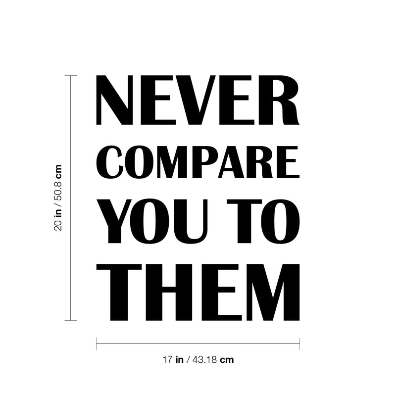 Vinyl Wall Art Decal - Never Compare You To Them - 20" x 17" - Trendy Inspirational Positive Vibes Quote Sticker For Bedroom Closet Living Room Office School Gym Fitness Decor 4