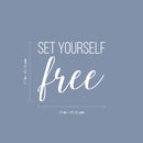 Vinyl Wall Art Decal - Set Yourself Free - 17" x 19" - Modern Inspirational Positive Self Love Quote Sticker For Home School Office Bedroom Closet Living Room Decor 4