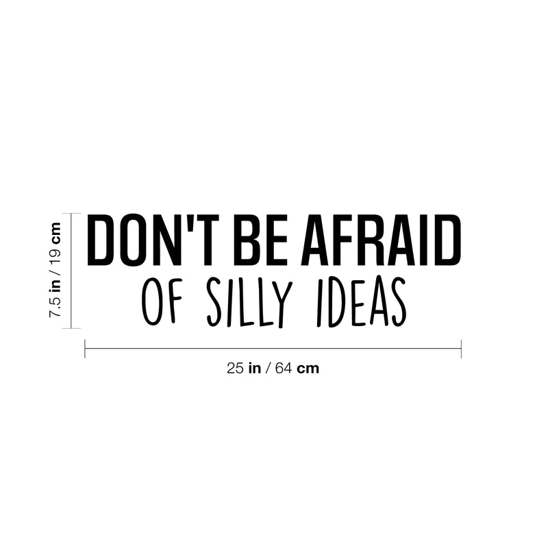 Vinyl Wall Art Decal - Don't Be Afraid Of Silly Ideas - 7. Modern Motivational Goals Quote Sticker For Home Bedroom Work Office Living Room Classroom Decor 4