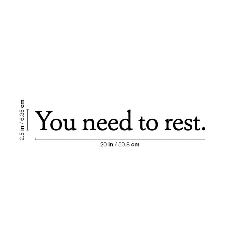 Vinyl Wall Art Decal - You Need To Rest - 2.5" x 20" - Inspirational Trendy Positive Healthy Lifestyle Quote Sticker For Bedroom Closet Office Gym Fitness Spa Wellness Center Decor 4