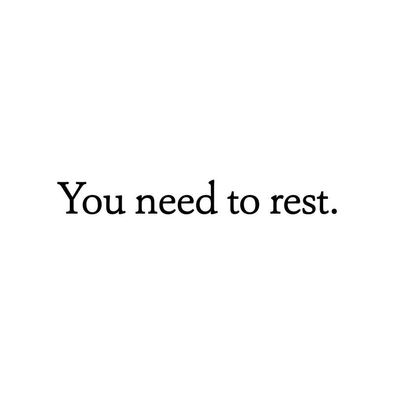 Vinyl Wall Art Decal - You Need To Rest - 2. Inspirational Trendy Positive Healthy Lifestyle Quote Sticker For Bedroom Closet Office Gym Fitness Spa Wellness Center Decor 1