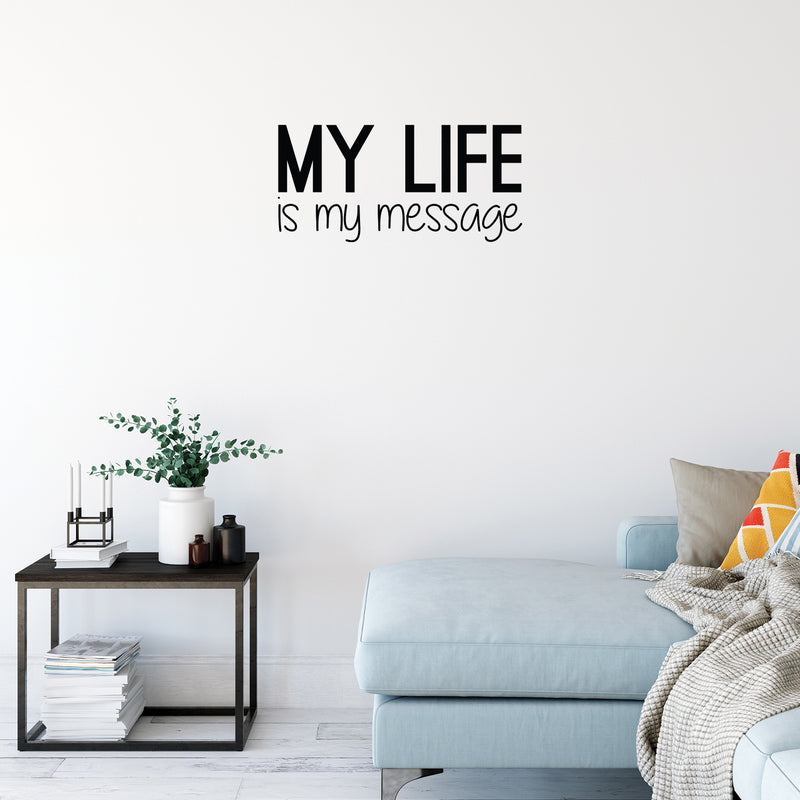 Vinyl Wall Art Decal - My Life Is My Message - 12" x 25" - Modern Inspirational Optimism Quote Sticker For Home Bedroom Closet Living Room Work Office Coffee Shop Decor 2