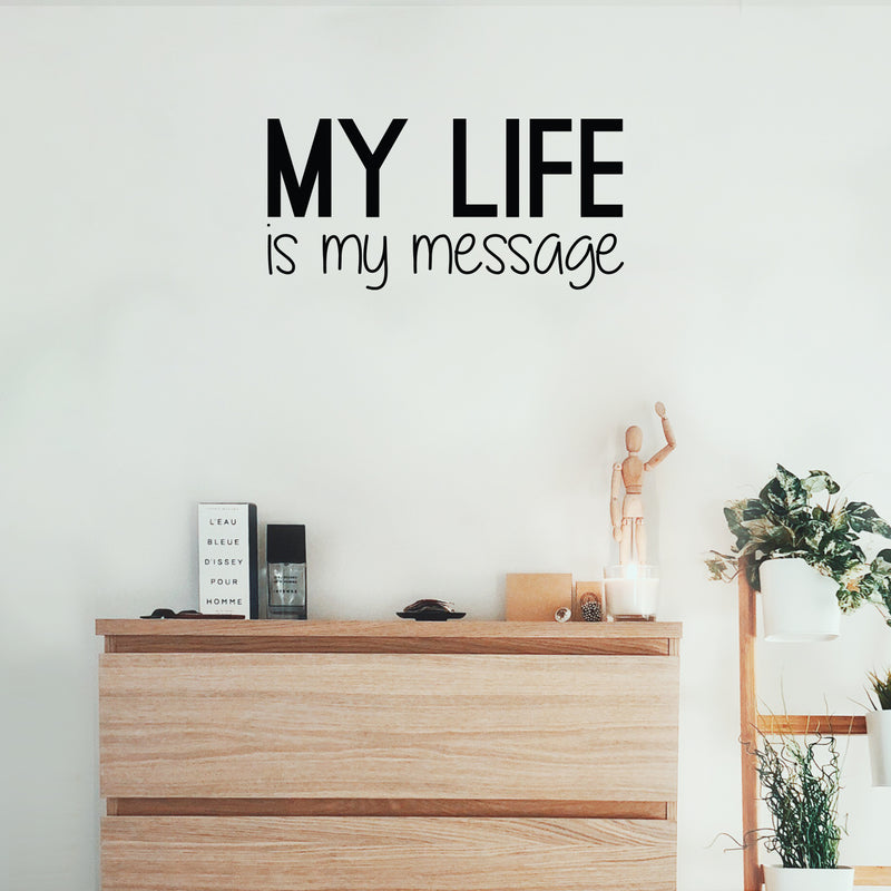 Vinyl Wall Art Decal - My Life Is My Message - Modern Inspirational Optimism Quote Sticker For Home Bedroom Closet Living Room Work Office Coffee Shop Decor 3