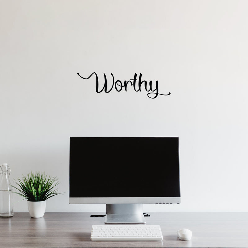 Vinyl Wall Art Decal - Worthy - 4.2" x 15" - Modern Inspirational Positive Self-Esteem Quote Sticker For Home School Office Bedroom Closet Living Room Decor 2