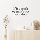 Vinyl Wall Art Decal - If It Doesn't Open; It's Not Your Door - 13" x 25" - Trendy Motivational Optimistic Quote Sticker For Bedroom Living Room Playroom Office School Coffee Shop Decor 2