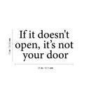 Vinyl Wall Art Decal - If It Doesn't Open; It's Not Your Door - 13" x 25" - Trendy Motivational Optimistic Quote Sticker For Bedroom Living Room Playroom Office School Coffee Shop Decor 4