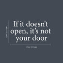 Vinyl Wall Art Decal - If It Doesn't Open; It's Not Your Door - 13" x 25" - Trendy Motivational Optimistic Quote Sticker For Bedroom Living Room Playroom Office School Coffee Shop Decor 4