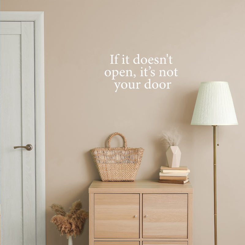 Vinyl Wall Art Decal - If It Doesn't Open; It's Not Your Door - 13" x 25" - Trendy Motivational Optimistic Quote Sticker For Bedroom Living Room Playroom Office School Coffee Shop Decor 3
