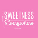 Vinyl Wall Art Decal - Sweetness Everywhere - 13" x 25" - Trendy Cute Inspiring Quote Sticker For Home Bedroom Living Room Kids Room Playroom Daycare Nursery Decor 4