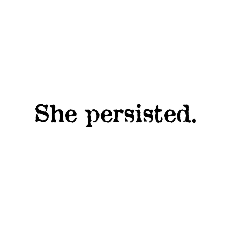 Vinyl Wall Art Decal - She Persisted - 4" x 22" - Trendy Inspirational Quote Sticker For Girls Home Office Living Room Kids Room Bedroom Makeup Mirror Decor 1