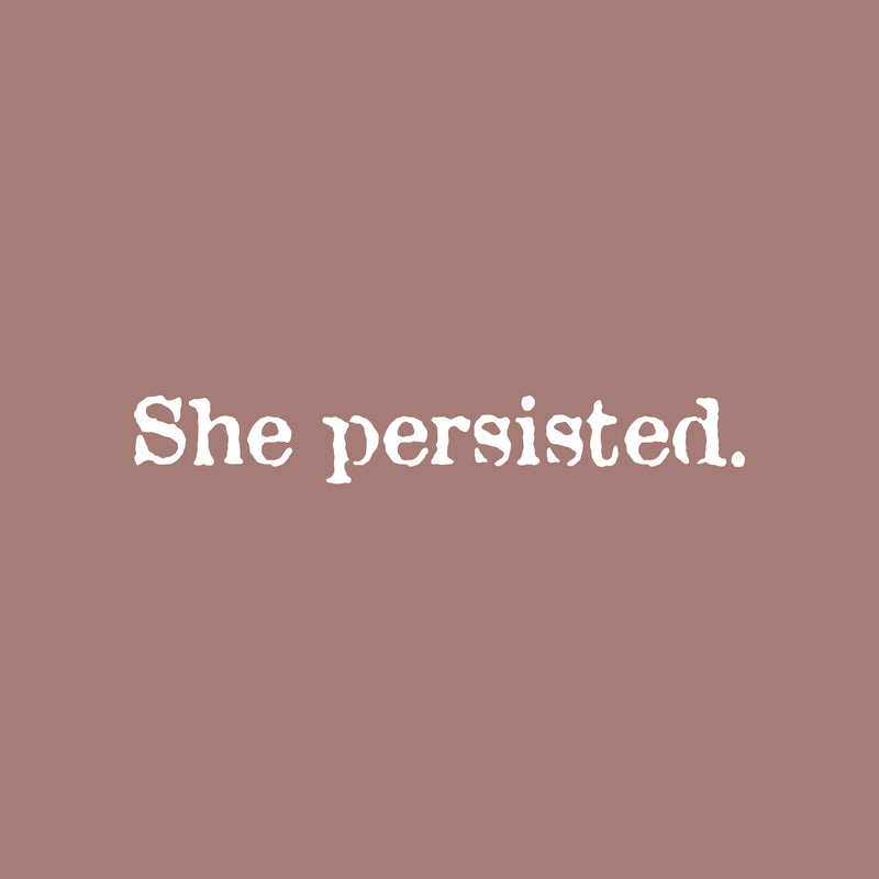 Vinyl Wall Art Decal - She Persisted - 4" x 22" - Trendy Inspirational Quote Sticker For Girls Home Office Living Room Kids Room Bedroom Makeup Mirror Decor 1