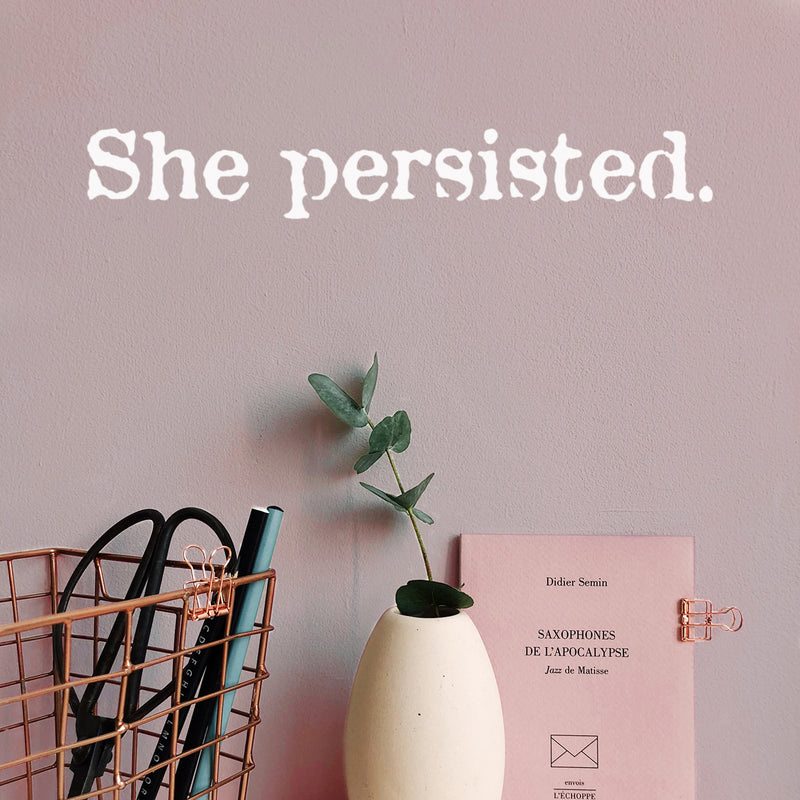 Vinyl Wall Art Decal - She Persisted - 4" x 22" - Trendy Inspirational Quote Sticker For Girls Home Office Living Room Kids Room Bedroom Makeup Mirror Decor 3