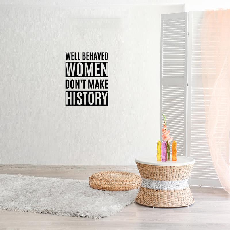 Vinyl Wall Art Decal - Well Behaved Women Don't Make History - Trendy Inspirational Empowerment Quote Sticker For Feminism Women Home Bedroom Work Office Living Room Decor 2