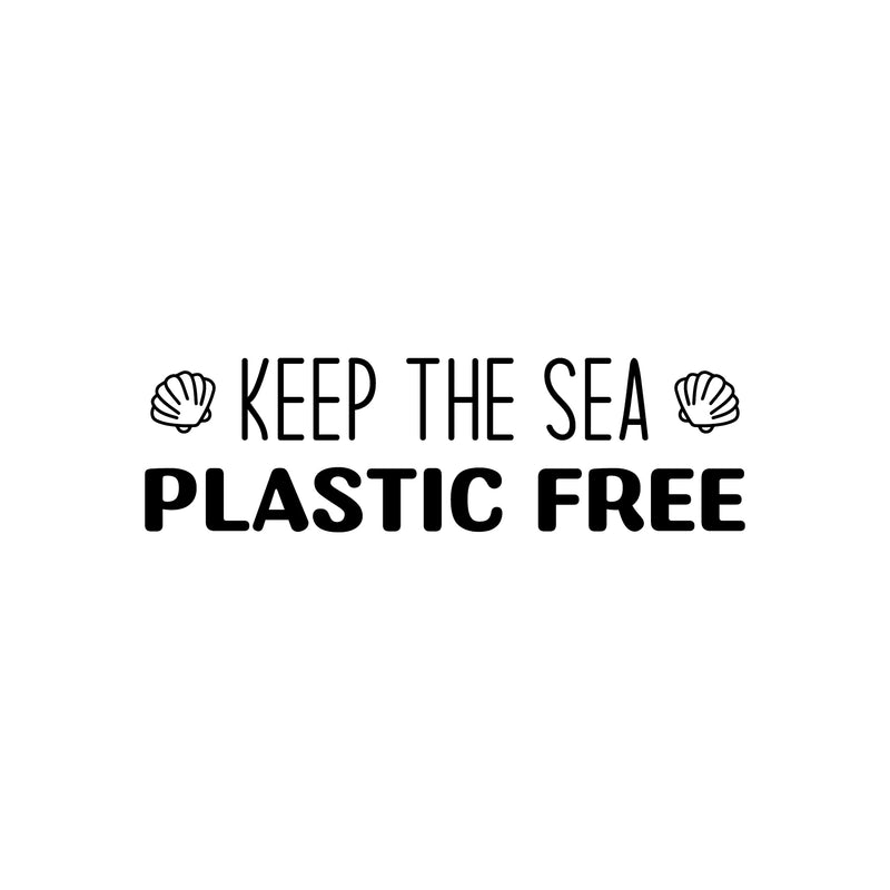 Vinyl Wall Art Decal - Keep The Sea Plastic Free - 7" x 25" - Inspiring Mind Change Recycling Quote Sticker For School Classroom Office Retail Store Shopfront Coffee Shop Decor 1