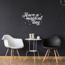 Vinyl Wall Art Decal - Have A Magical Day - 16" x 25" - Modern Inspirational Positive Self Love Quote Sticker For Home School Kids Room Office Bedroom Living Room Classroom Decor 2