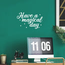 Vinyl Wall Art Decal - Have A Magical Day - 16" x 25" - Modern Inspirational Positive Self Love Quote Sticker For Home School Kids Room Office Bedroom Living Room Classroom Decor 3