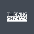 Vinyl Wall Art Decal - Thriving On Chaos - 11" x 25" - Trendy Motivating Positive Lifestyle Quote Sticker For Bedroom Closet Living Room Office School Classroom Coffee Shop Decor 1