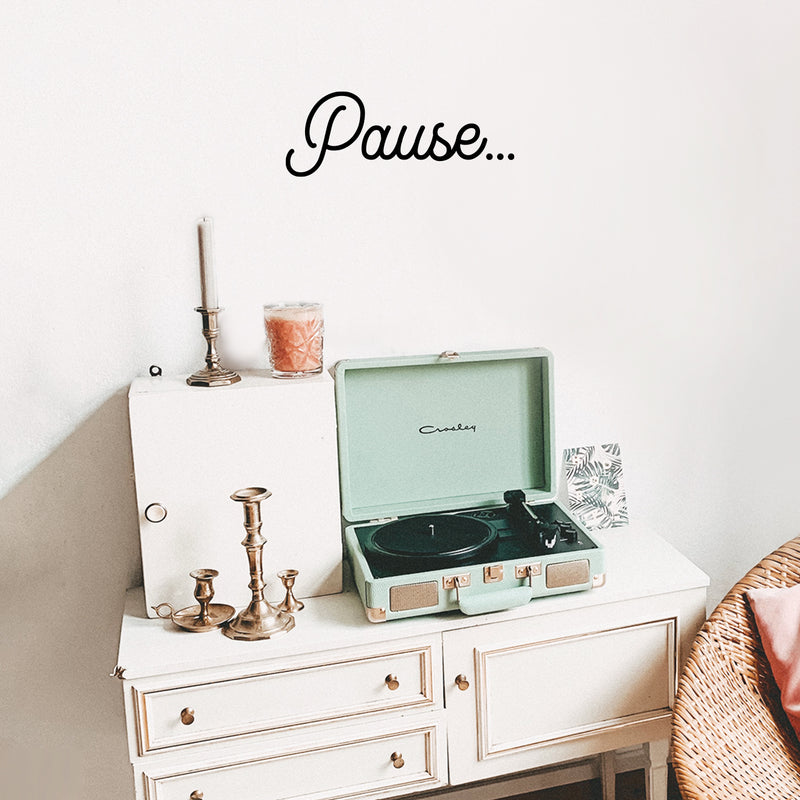 Vinyl Wall Art Decal - Pause - 7.5" x 20" - Modern Inspirational Positive Self Love Word Quote Sticker For Home School Work Office Bedroom Closet Living Room Decor 2