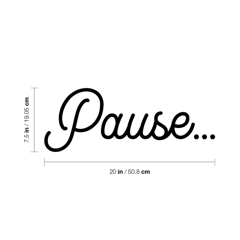 Vinyl Wall Art Decal - Pause - 7.5" x 20" - Modern Inspirational Positive Self Love Word Quote Sticker For Home School Work Office Bedroom Closet Living Room Decor 4