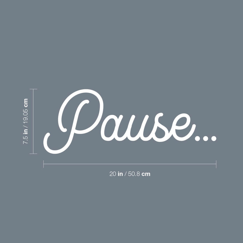 Vinyl Wall Art Decal - Pause - 7.5" x 20" - Modern Inspirational Positive Self Love Word Quote Sticker For Home School Work Office Bedroom Closet Living Room Decor 4