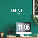 Vinyl Wall Art Decal - Create Don't Hate - 9" x 25" - Trendy Inspirational Positive Quote Sticker For Home Bedroom Living Room Kids Room Playroom Classroom School Office Coffee shop Decor 3