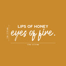 Vinyl Wall Art Decal - Lips Of Honey Eyes Of Fire - 9" x 25" - Modern Lovely Sarcasm Quote Sticker For Couples Bedroom Home Living Room Boyfriend Girlfriend Office Decor 4