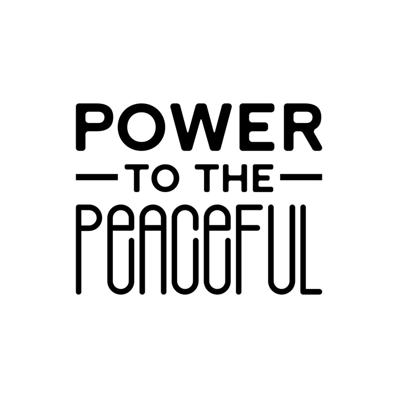 Vinyl Wall Art Decal - Power To The Peaceful - 13" x 17" - Modern Lovely Inspirational Self Esteem Quote Sticker For Bedroom Living Room Office Coffee Shop Decor 1